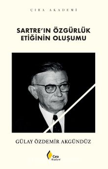 Sartre’ın Özgürlük Etiğinin Oluşumu