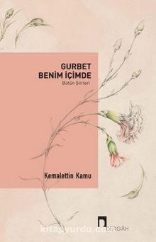 Gurbet Benim İçimde (Bütün Şiirleri)