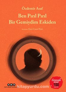 Ben Pırıl Pırıl Bir Gemiydim Eskiden (Özdemir Asaf 100 Yaşında)