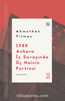 1988 Ankara İç Savaşında Üç Hainin Portresi & Toplu Şiirler