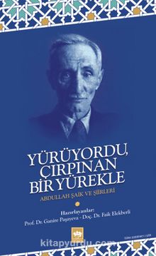 Yürüyordu Çırpınan Bir Yürekle & Abdullah Şaik ve Şiirleri