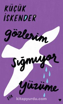 Gözlerim Sığmıyor Yüzüme (Ciltli Baskı)