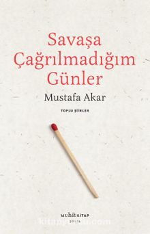 Savaşa Çağrılmadığım Günler /Toplu Şiirler