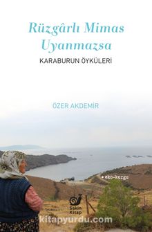 Rüzgarlı Mimas Uyanmazsa  (Karaburun Öyküleri)