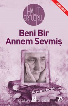 Beni Bir Annem Sevmiş & Bir Evladın Feryadı