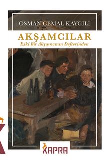 Akşamcılar & Eski Bir Akşamcının Defterinden