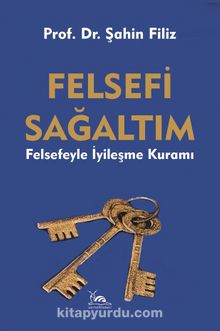 Felsefi Sağaltım & Felsefeyle İyileşme Kuramı