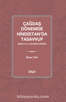 Çağdaş Dönemde Hindistan’da Tasavvuf (Eşref Ali Tehanevî Örneği)