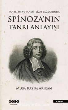 Panteizm, Panenteizm ve Ateizm Bağlamında Spinoza’nın Tanrı Anlayışı