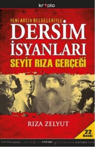 «Dersim İsyanları ve Seyit Rıza Gerçeği» Rıza Zelyut