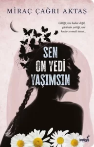 Miraç Çağrı Aktaş «Sen On Yedi Yaşımsın» pdf indir