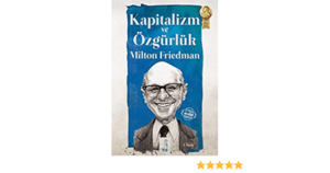 «Kapitalizm Ve Özgürlük» Milton Friedman