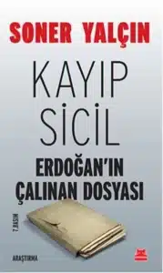 Soner Yalçın «Kayıp Sicil - Erdoğan'ın Çalınan Dosyası» pdf indir