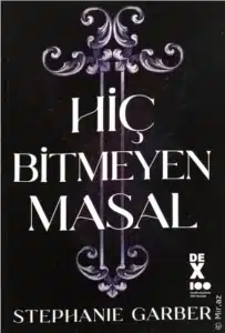 Stephanie Garber «Hiç Bitmeyen Masal» pdf indir