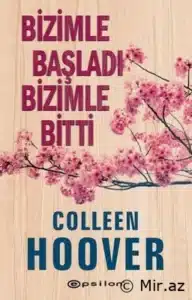 Colleen Hoover «Bizimle Başladı, Bizimle Bitti»