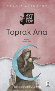 «Toprak Ana» Cengiz Aytmatov