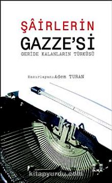 Şairlerin Gazze'si & Geride Kalanların Türküsü