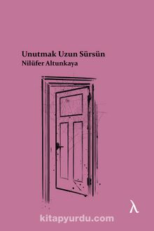 Unutmak Uzun Sürsün