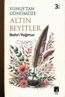 Yunus’tan Günümüze Binbir Altın Beyit