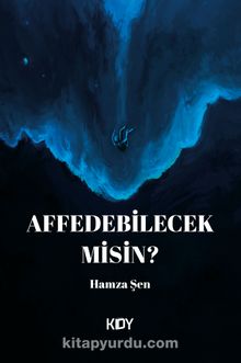 Affedebilecek misin?