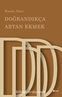 Doğrandıkça Artan Ekmek