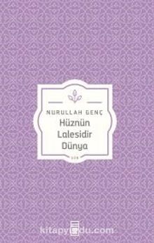 Hüznün Lalesidir Dünya