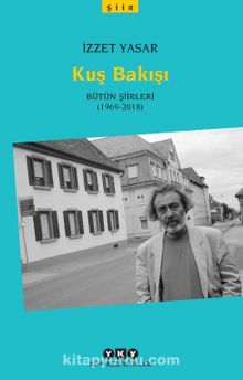 Kuş Bakışı - Bütün Şiirleri (1969-2018)