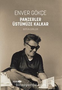 Panzerler Üstümüze Kalkar & Bütün Şiirleri