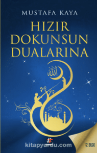 Mustafa Kaya «Hızır Dokunsun Dualarına» pdf indir