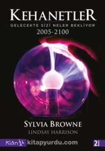 Sylvia Browne, Lindsay Harrison «Kehanetler Gelecekte Sizi Neler Bekliyor / 2005 - 2100» pdf indir