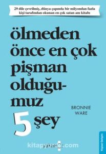 Bronnie Ware «Ölmeden Önce En Çok Pişman Olduğumuz 5 Şey» pdf indir