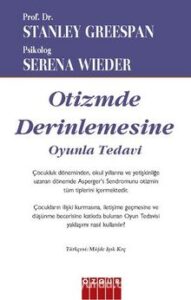 Prof. Dr. Stanley I. Greenspan, Psikolog Serena Wieder «Otizmde Derinlemesine Oyunla Tedavi» pdf indir