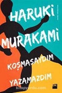 Haruki Murakami «Koşmasaydım Yazamazdım» pdf indir