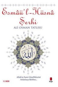 Ali Osman Tatlısu «Esmaü'l - Hüsna Şerhi» pdf indir