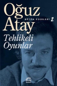 Oğuz Atay «Tehlikeli Oyunlar» pdf indir