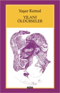 Yaşar Kemal «Yılanı Öldürseler» pdf indir