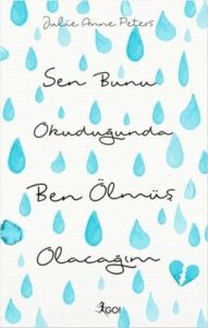 Julie Anne Peters «Sen Bunu Okuduğunda Ben Ölmüş Olacağım» pdf indir