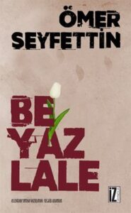 Ömer Seyfettin «Beyaz Lale» pdf indir