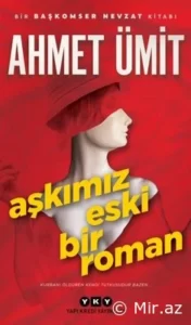 Ahmet Ümit «Aşkımız Eski Bir Roman» pdf indir