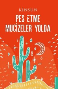 Kinsun «Pes Etme Mucizeler Yolda» pdf indir