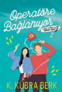 K. Kübra Berk «Operatöre Bağlanıyorsunuz - 2» pdf indir