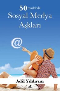 Adil Yıldırım «50 Maddede Sosyal Medya Aşkları» pdf indir