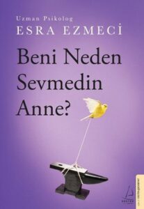 Esra Ezmeci «Beni Neden Sevmedin Anne?» pdf indir