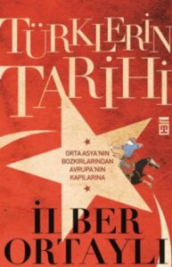 «Türklerin Tarihi» İlber Ortaylı