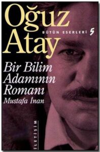 "Bir bilim adamının romanı" Oğuz Atay