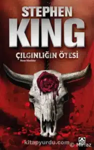 «Çılgınlığın Ötesi» Stephen King