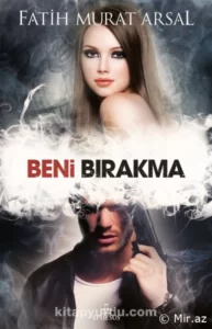 Fatih Murat Arsal «Beni Bırakma» pdf indir