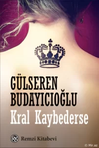 Gülseren Budayıcıoğlu «Kral Kaybederse» pdf indir