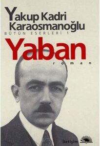 "Yaban" Yakup Kadri Karaosmanoğlu