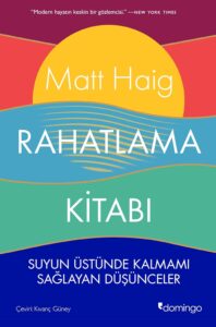 Matt Haig «Rahatlama Kitabı: Suyun Üstünde Kalmamı Sağlayan Düşünceler» pdf indir